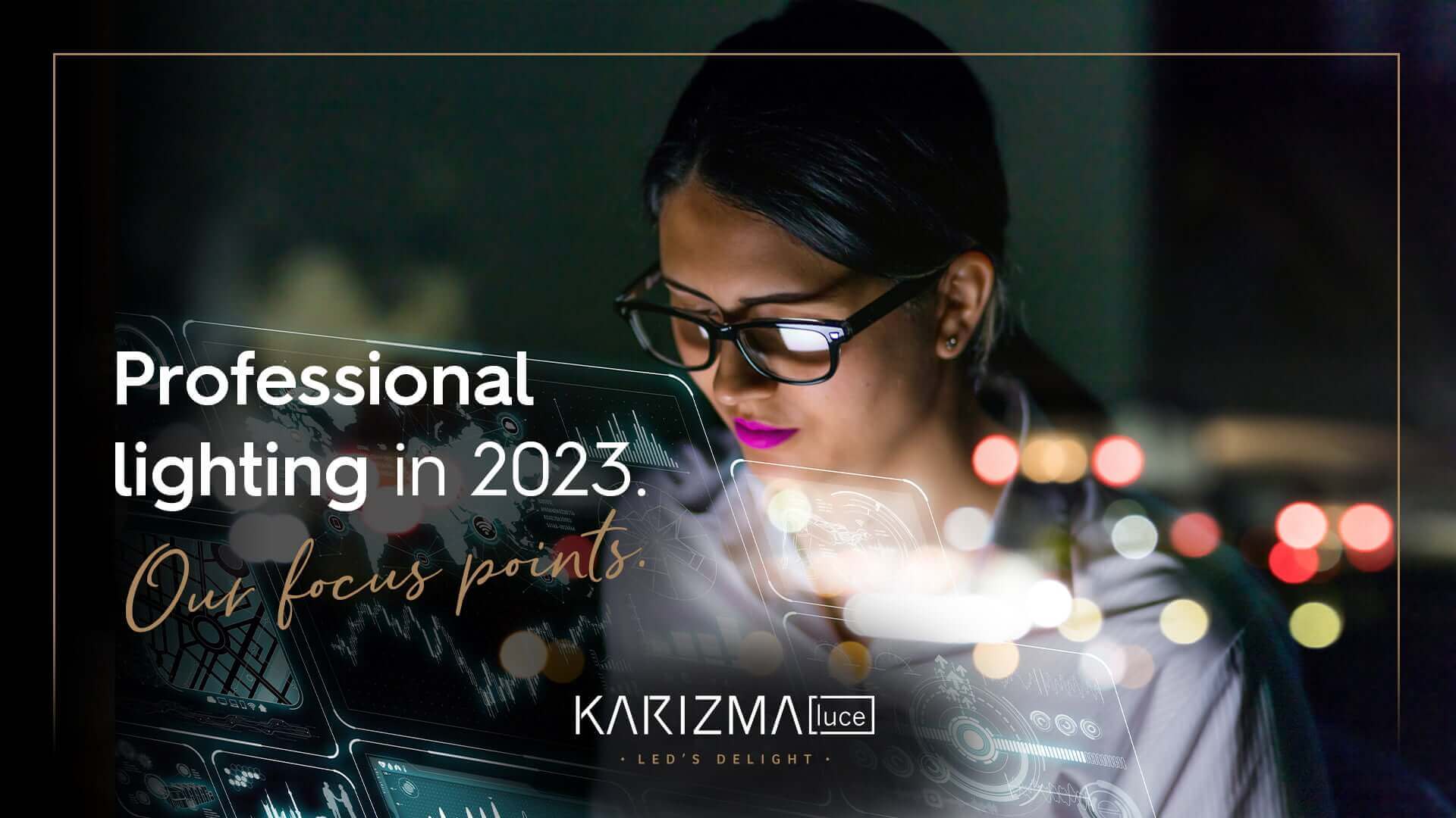 Professional lighting in 2023. Woman looking at data.