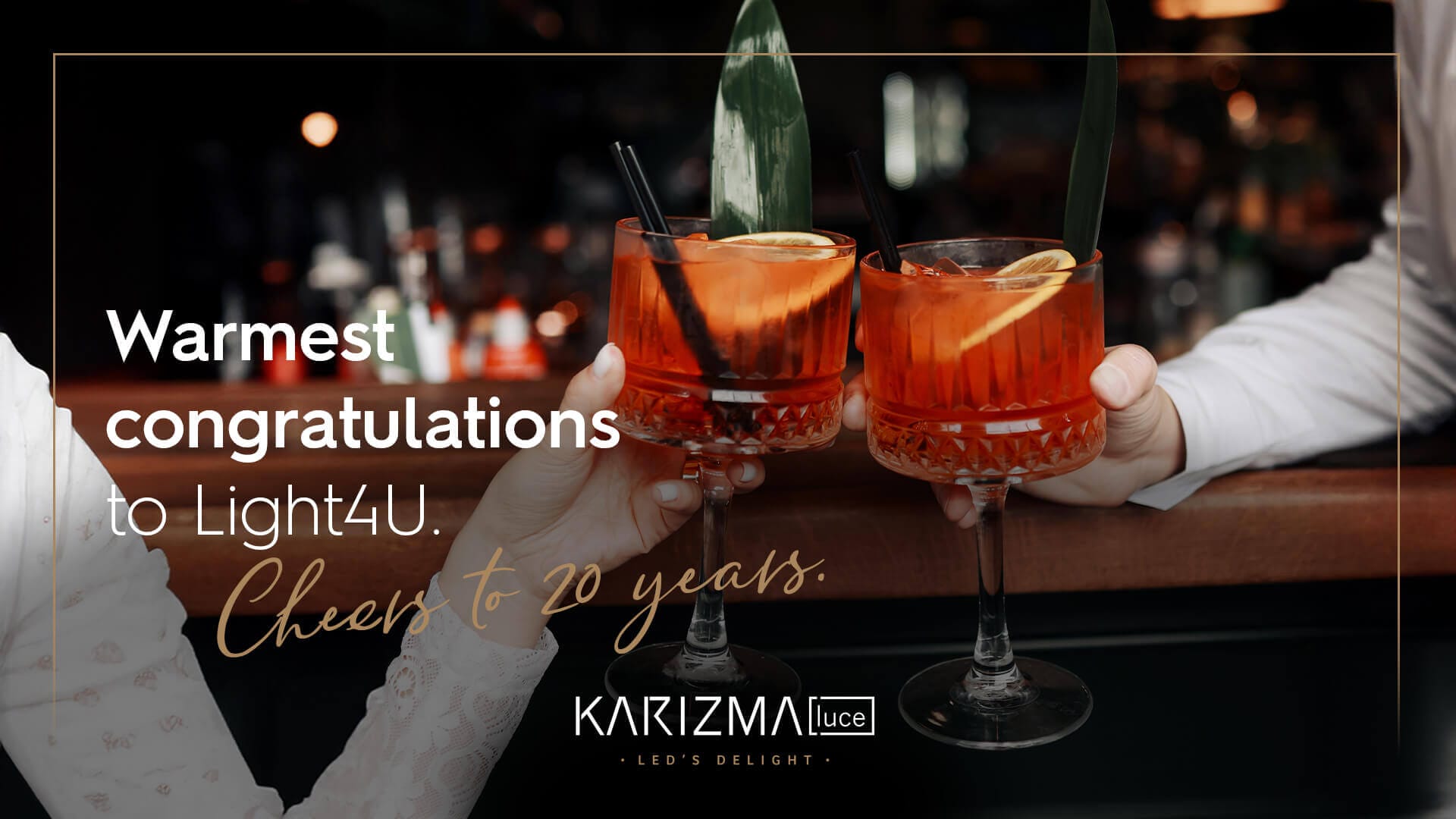 Cheers to 20 years Light4U.