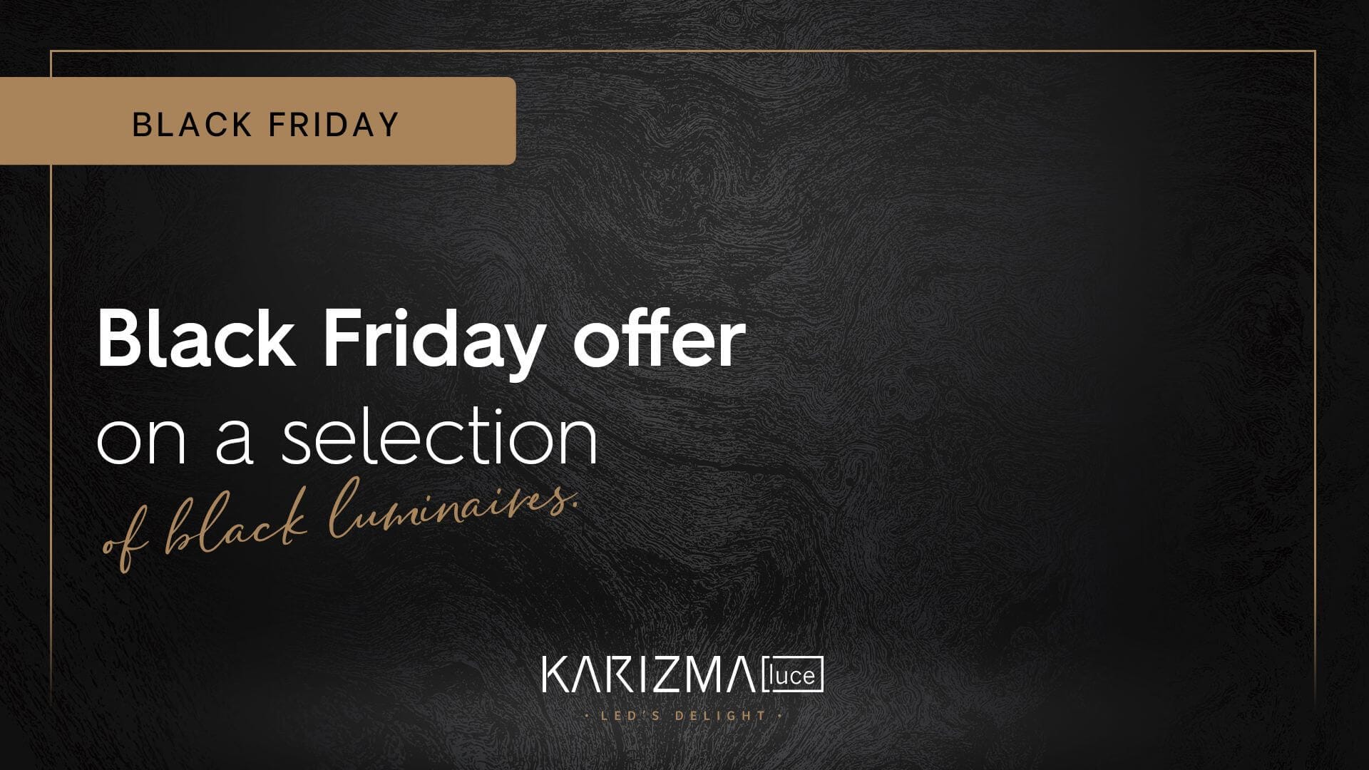 Black Friday Karizma Luce